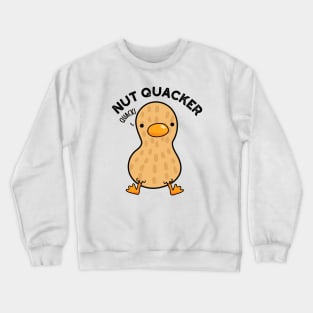 Nut Quacker Funny Peanut Puns Crewneck Sweatshirt